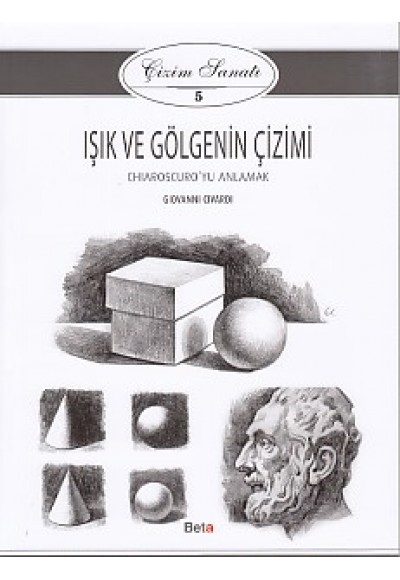 Çizim Sanatı Serisi 5 - Işık ve Gölgenin Çizimi