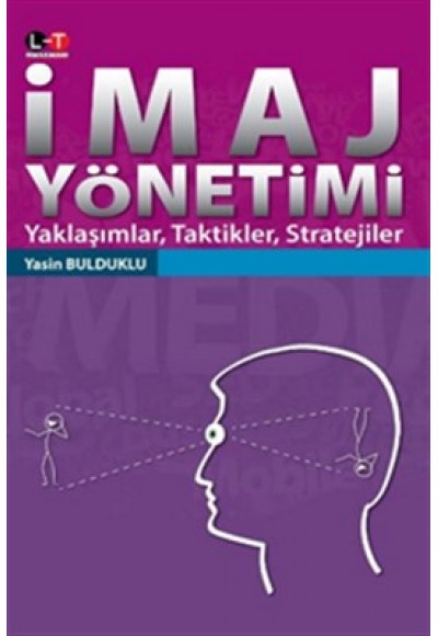 İmaj Yönetimi  Yaklaşımlar, Taktikler, Stratejiler