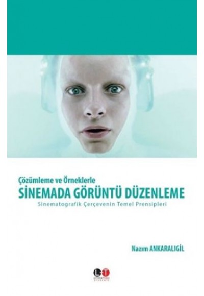 Çözümleme ve Örneklerle Sinemada Görüntü Düzenleme