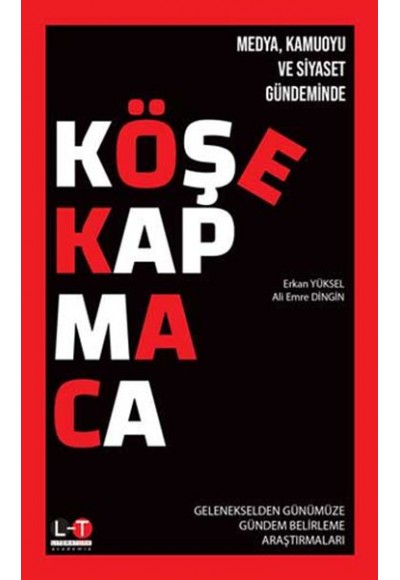 Medya Kamuoyu ve Siyaset Gündeminde Köşe Kapmaca