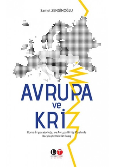 Avrupa ve Kriz - Roma İmparatorluğu ve Avrupa Birliği Özelinde Karşılaştırmalı Bir Bakış