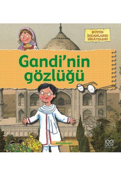 Büyük İnsanların Hikayeleri - Gandinin Gözlüğü