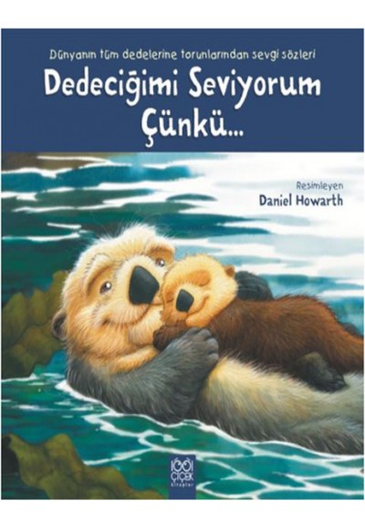 Dedeciğimi Seviyorum Çünkü...