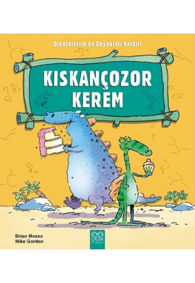 Kıskançozor Kerem / Dinozorların da Duyguları Vardır