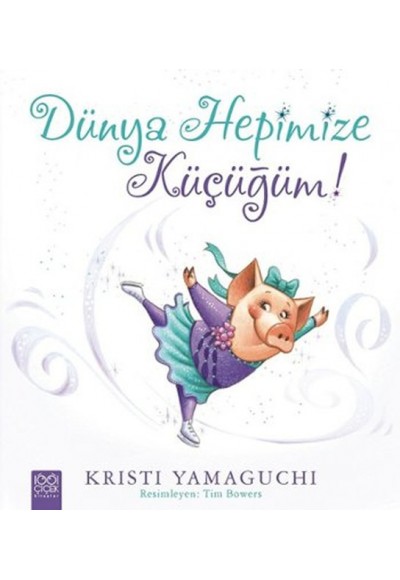 Dünya Hepimize Küçüğüm!