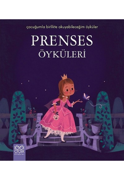 Prenses Öyküleri / Çocuğumla Birlikte Okuyabileceğim Öyküler