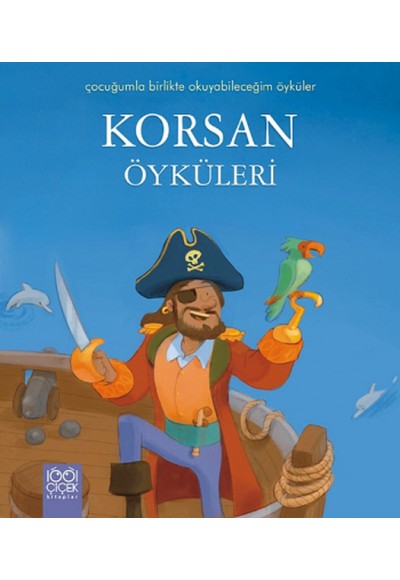 Korsan Öyküleri / Çocuğumla Birlikte Okuyabileceğim Öyküler