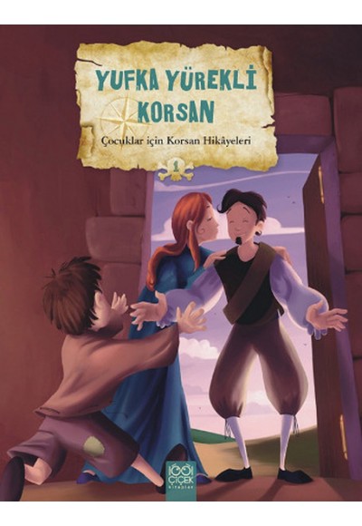 Çocuklar İçin Korsan Hikayeleri 1 - Yufka Yürekli Korsan