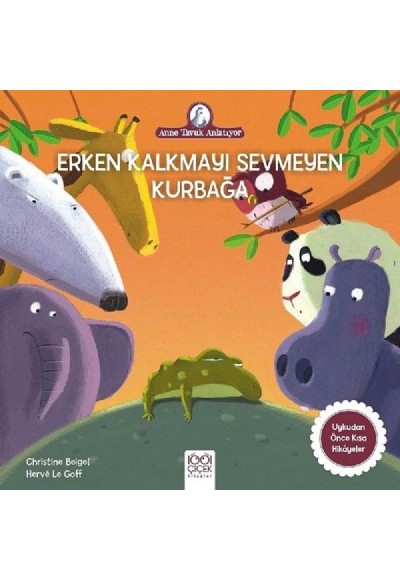 Anne Tavuk Anlatıyor - Erken Kalkmayı Sevmeyen Kurbağa