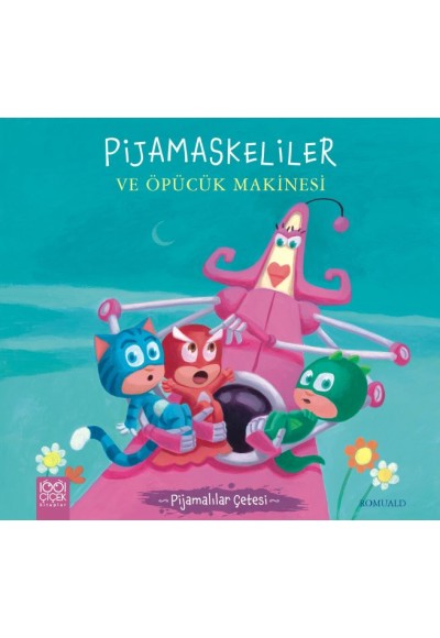 Pijamalılar Çetesi - Pijamaskeliler ve Öpücük Makinesi
