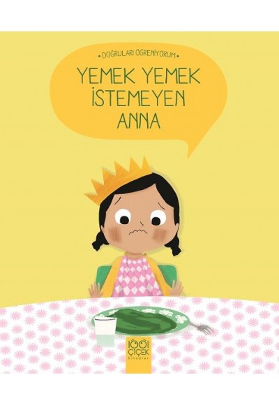 Doğruları Öğreniyorum - Yemek Yemek İstemeyen Anna