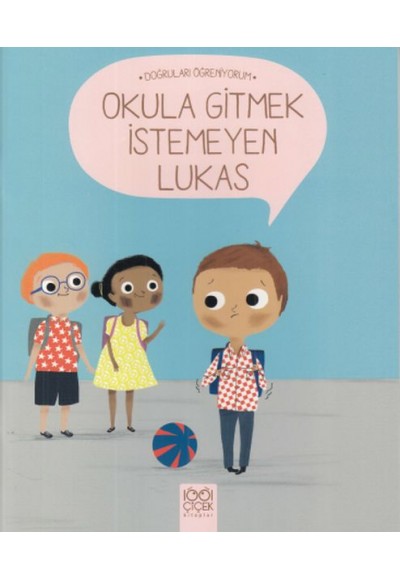 Doğruları Öğreniyorum - Okula Gitmek İstemeyen Lukas