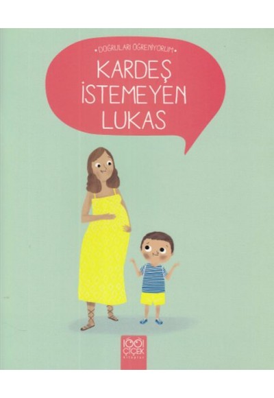 Doğruları Öğreniyorum - Kardeş İstemeyen Lukas