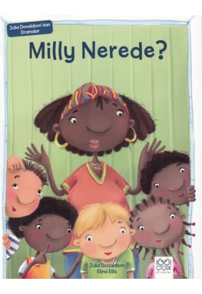 Milly Nerede? - Julia Donaldson'dan Dramalar