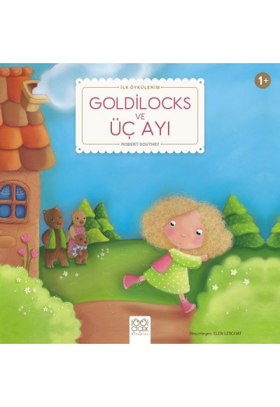 Goldilocks ve Üç Ayı - İlk Öykülerim