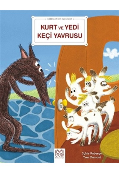 Kurt ve Yedi Keçi Yavrusu - Bebekler İçin Klasikler