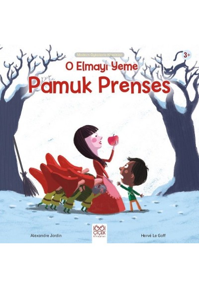 O Elmayı Yeme Pamuk Prenses - Modern Öykülerle Klasikler