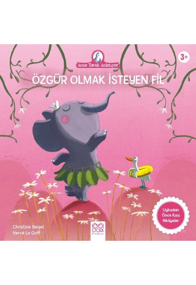 Anne Tavuk Anlatıyor - Özgür Olmak İsteyen Fil