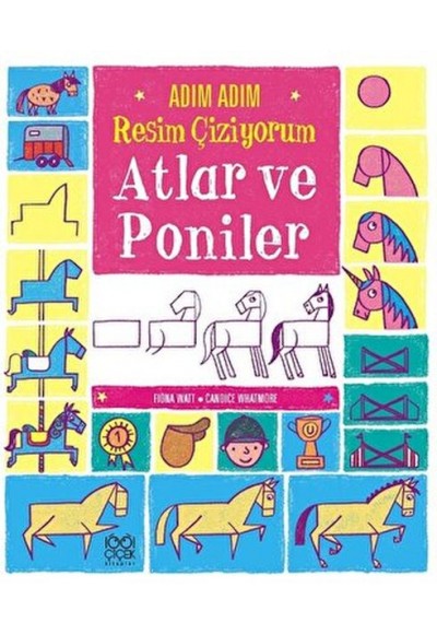 Adım Adım Resim Çiziyorum: Atlar ve Poniler