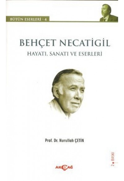 Behçet Necatigil - Hayatı, Sanatı ve Eserleri