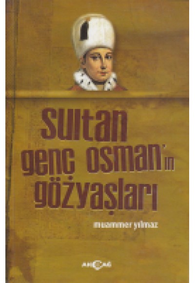 Sultan Genç Osman'ın Gözyaşları