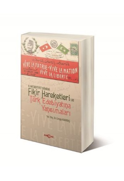 II. Meşrutiyet Dönemi Fikir Hareketleri ve Türk Edebiyatına Yansımaları