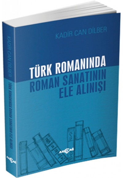 Türk Romanında Roman Sanatının Ele Alınışı