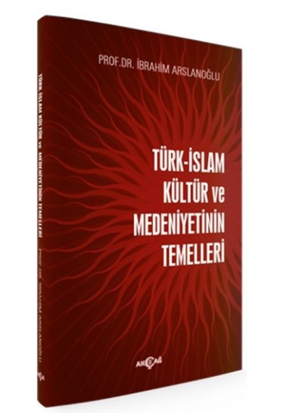 Türk İslam Kültür ve Medeniyetinin Temelleri