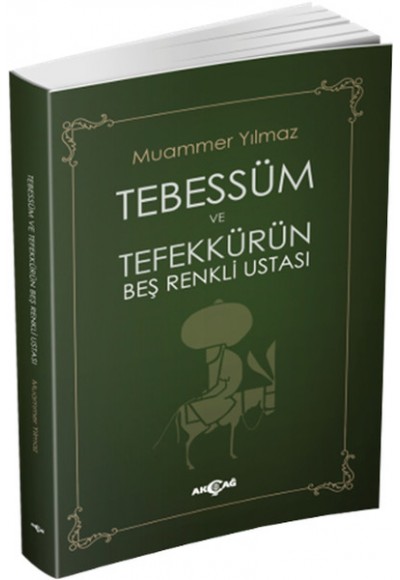 Tebessüm ve Tefekkürün Beş Renkli Ustası