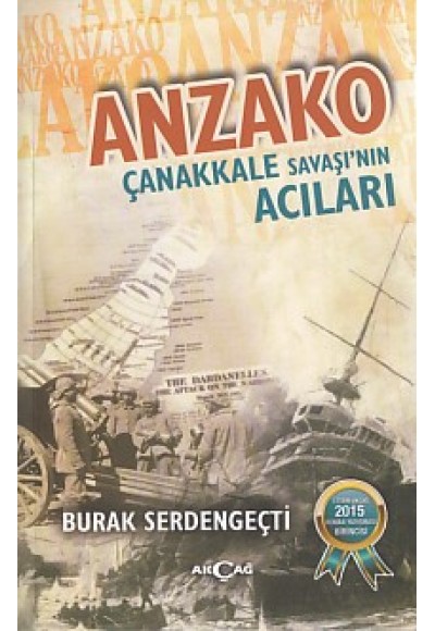Anzako : Çanakkale Savaşı’nın Acıları