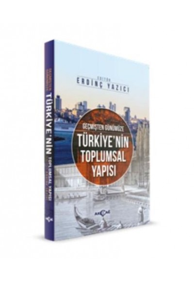 Geçmişten Günümüze Türkiyenin Toplumsal Yapısı