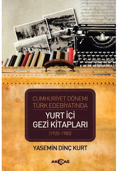 Cumhuriyet Dönemi Türk Edebiyatında Yurt İçi Gezi Kitapları (1920-1980)