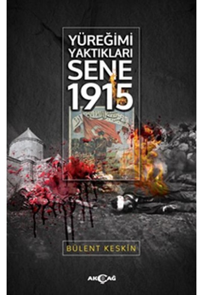 Yüreğimi Yaktıkları Sene 1915