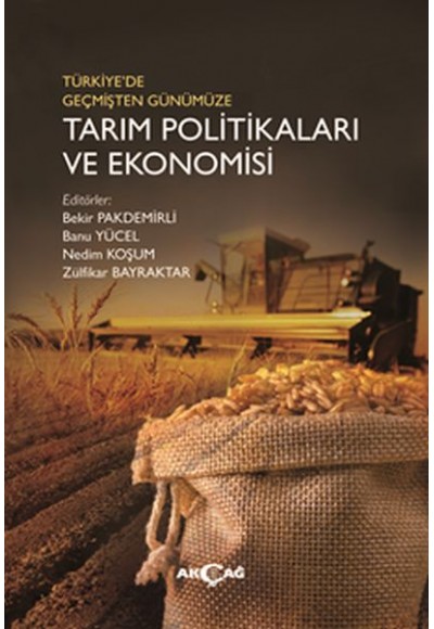 Türkiye'de Geçmişten Günümüze Tarım Politikaları ve Ekonomisi