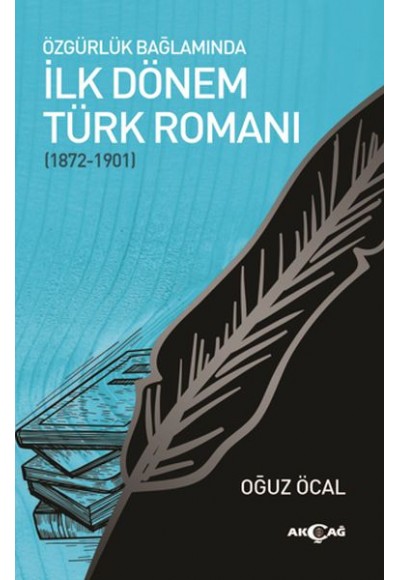 Özgürlük Bağlamında İlk Dönem Türk Romanı (1872-1901)