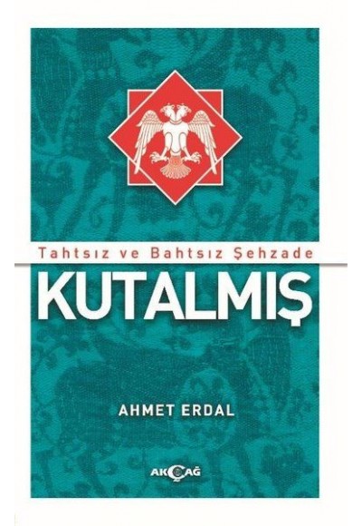 Tahtsız ve Bahtsız Şehzade Kutalmış