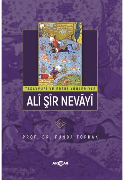 Tasavvufi ve Edebi Yönleriyle Ali Şir Nevayi