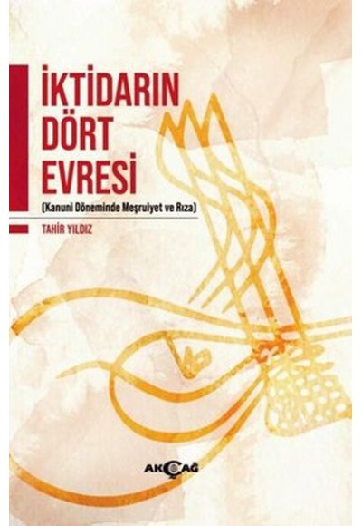 İktidarın Dört Evresi - Kanuni Döneminde Meşrutiyet ve Rıza