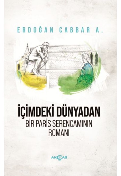 İçimdeki Dünyadan Bir Paris Serencamının Romanı