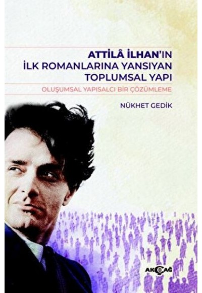 Atilla İlhan’ın İlk Romanlarına Yansıyan Toplumsal Yapı