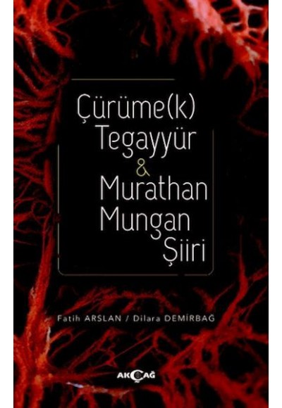 Çürüme(k) Tegayyür & Murathan Mungan Şiiri