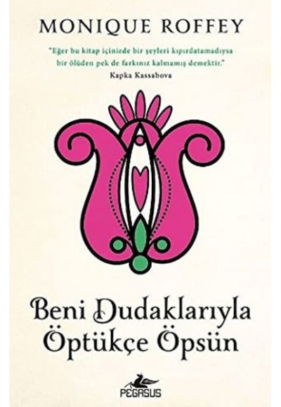 Beni Dudaklarıyla Öptükçe Öpsün