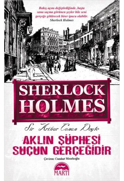 Aklın Şüphesi Suçun Gerçeğidir / Sherlock Holmes (Cep Boy)