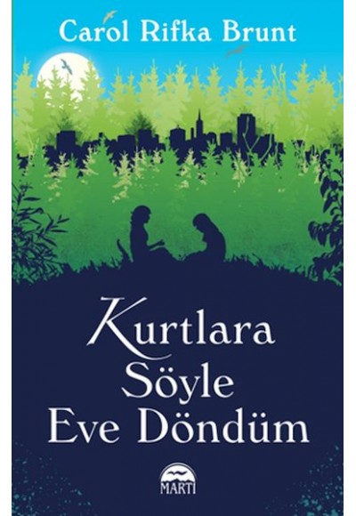 Kurtlara Söyle Eve Döndüm