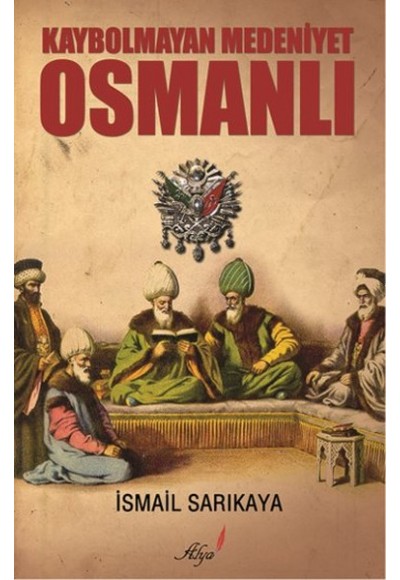 Kaybolmayan Medeniyet Osmanlı