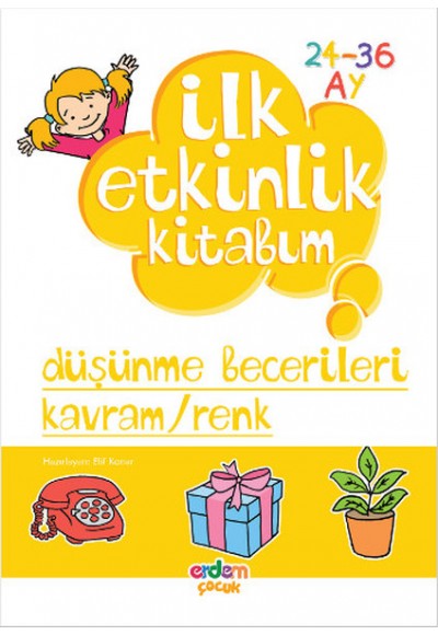 İlk Etkinlik Kitabım / Düşünme Becerileri - Kavram-Renk (24-36)