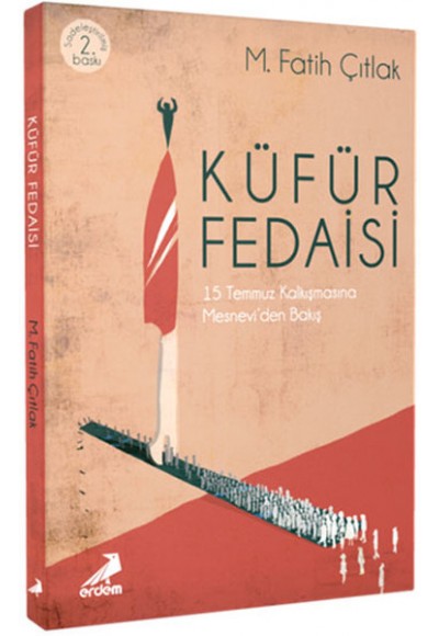 Küfür Fedaisi 15 Temmuz Kalkışmasına Mesnevi'den Bakış