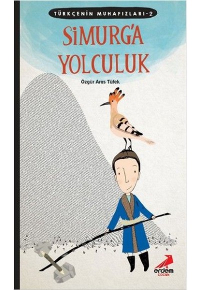 Türkçenin Muhafızları 2 - Simurg'a Yolculuk