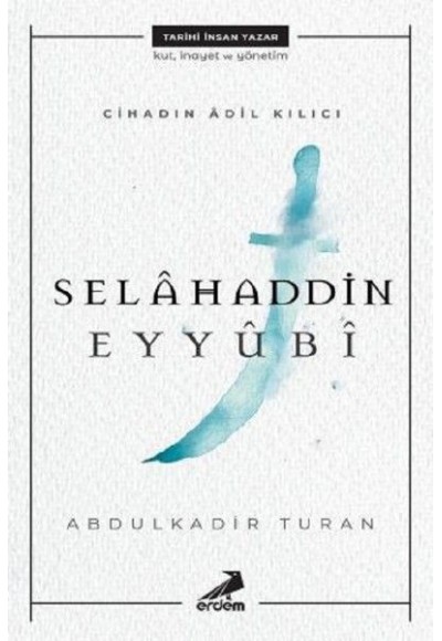 Cihadın Adil Kılıcı - Selahaddin Eyyubi