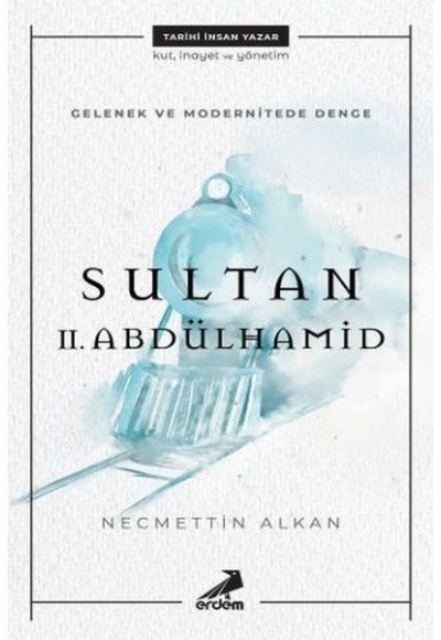 Gelenek ve Modernitede Denge - Sultan 2. Abdülhamid